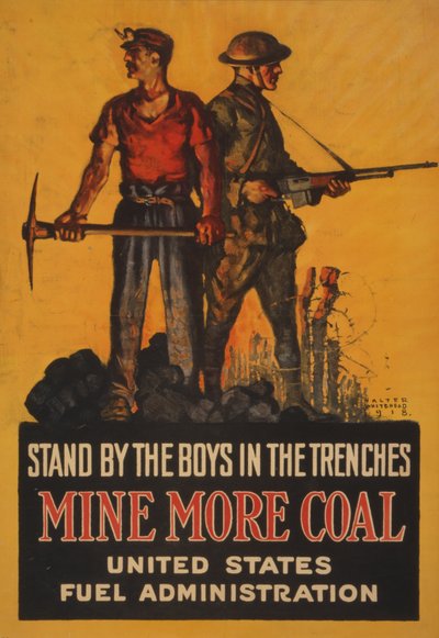 Stand by the Boys in the Trenches, Mine More Coal, 1918 by Walter Whitehead